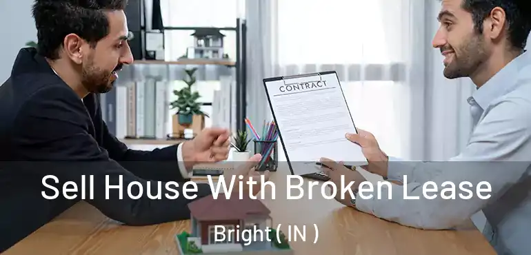 Sell House With Broken Lease Bright ( IN )