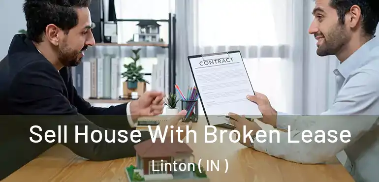  Sell House With Broken Lease Linton ( IN )