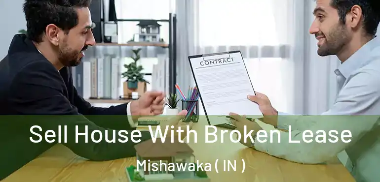  Sell House With Broken Lease Mishawaka ( IN )