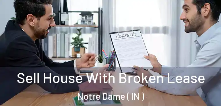  Sell House With Broken Lease Notre Dame ( IN )
