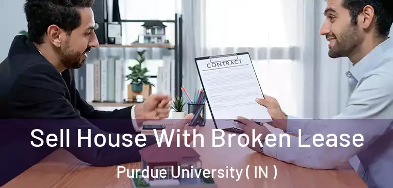 Sell House With Broken Lease Purdue University ( IN )