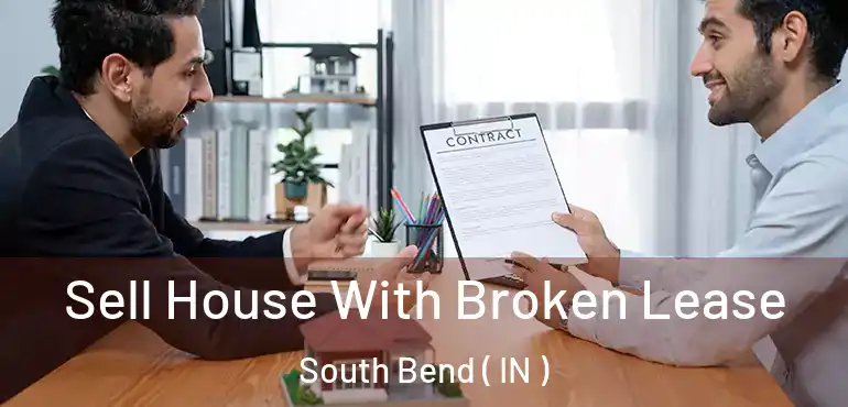 Sell House With Broken Lease South Bend ( IN )