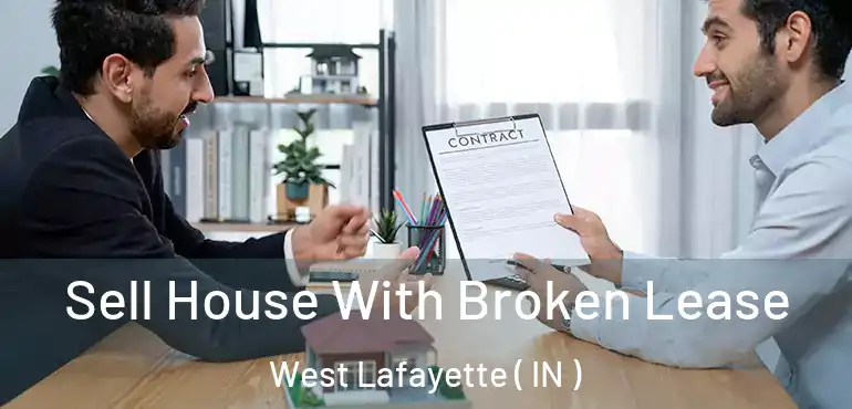 Sell House With Broken Lease West Lafayette ( IN )