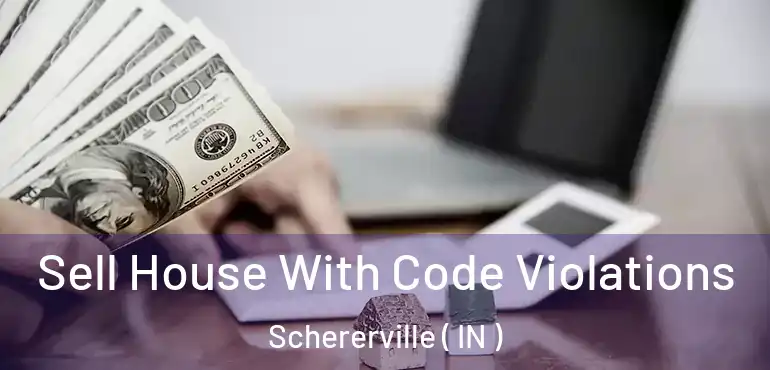  Sell House With Code Violations Schererville ( IN )