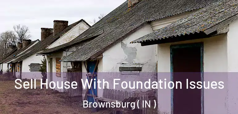 Sell House With Foundation Issues Brownsburg ( IN )