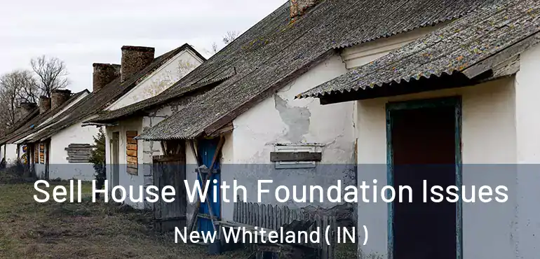  Sell House With Foundation Issues New Whiteland ( IN )