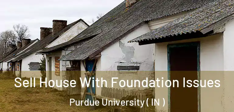  Sell House With Foundation Issues Purdue University ( IN )