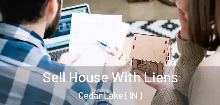  Sell House With Liens Cedar Lake ( IN )