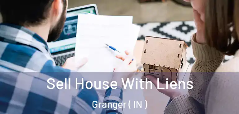  Sell House With Liens Granger ( IN )