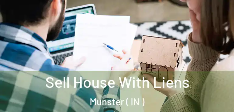 Sell House With Liens Munster ( IN )