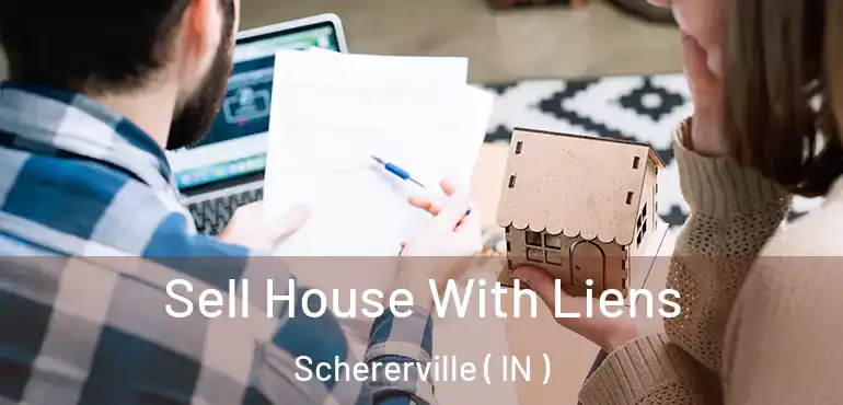  Sell House With Liens Schererville ( IN )