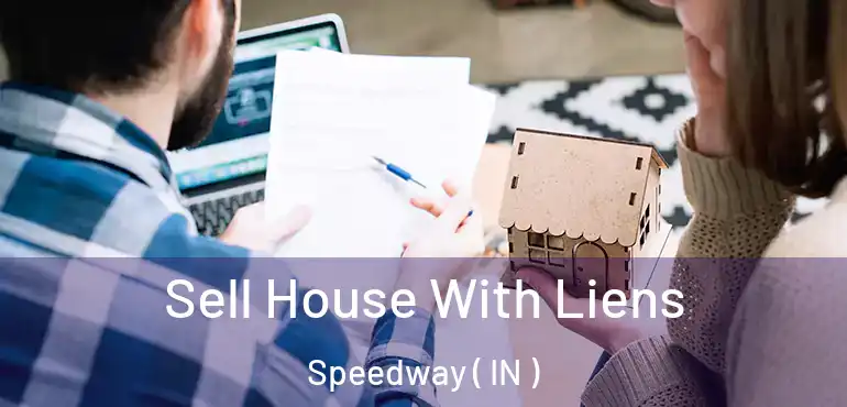  Sell House With Liens Speedway ( IN )