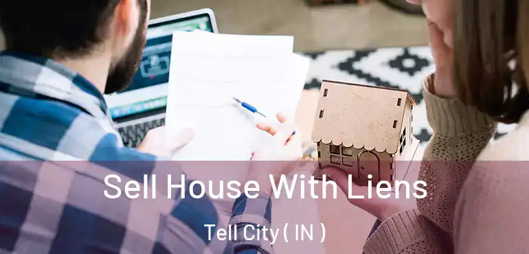 Sell House With Liens Tell City ( IN )