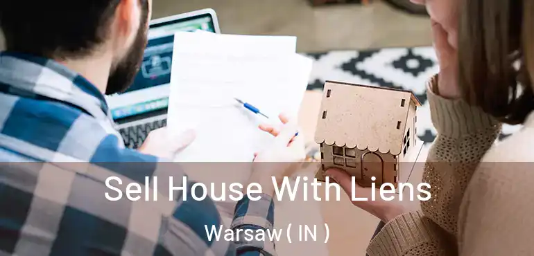  Sell House With Liens Warsaw ( IN )