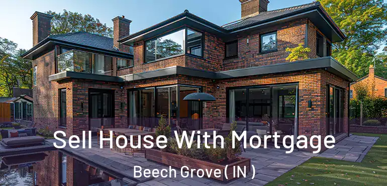 Sell House With Mortgage Beech Grove ( IN )