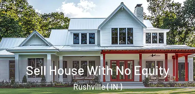  Sell House With No Equity Rushville ( IN )