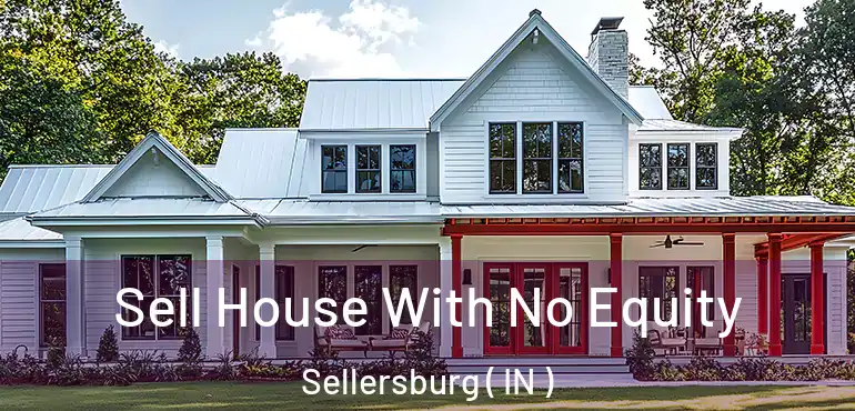 Sell House With No Equity Sellersburg ( IN )