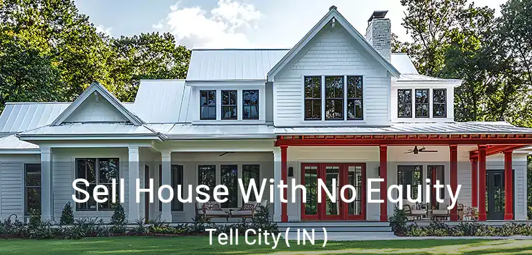 Sell House With No Equity Tell City ( IN )