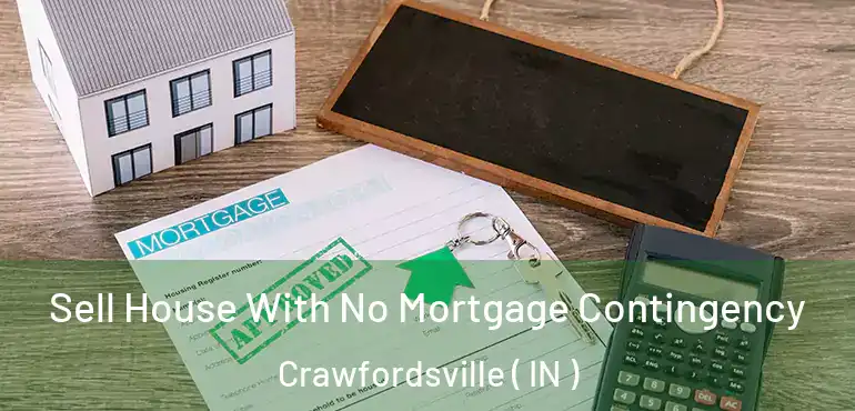 Sell House With No Mortgage Contingency Crawfordsville ( IN )