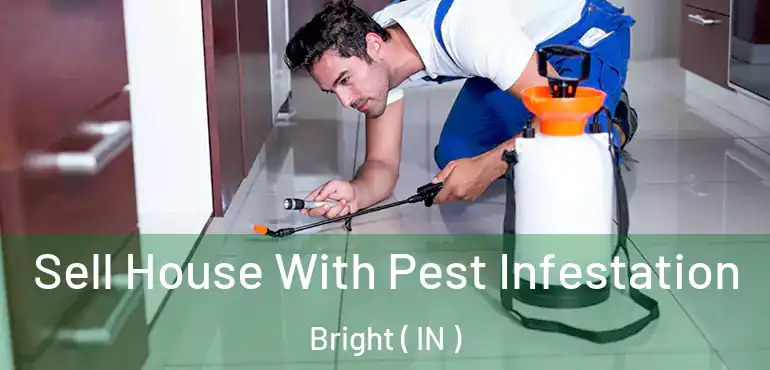  Sell House With Pest Infestation Bright ( IN )
