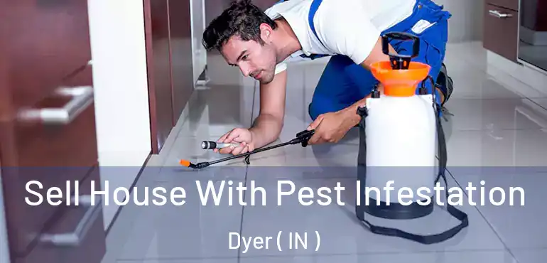  Sell House With Pest Infestation Dyer ( IN )