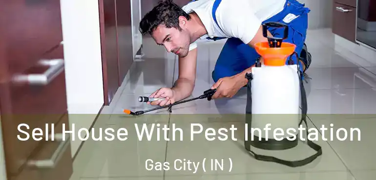 Sell House With Pest Infestation Gas City ( IN )