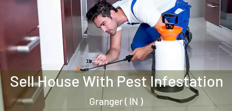  Sell House With Pest Infestation Granger ( IN )