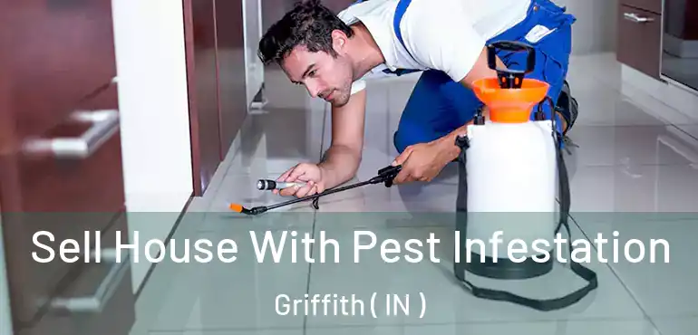  Sell House With Pest Infestation Griffith ( IN )