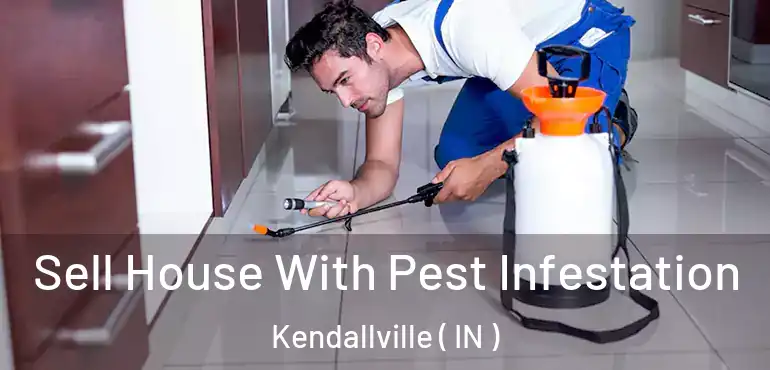 Sell House With Pest Infestation Kendallville ( IN )