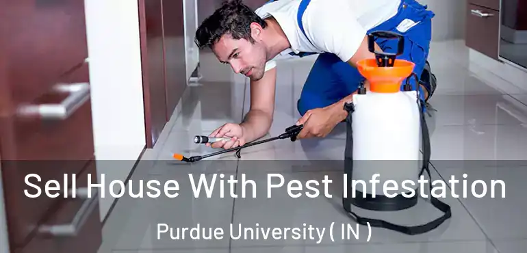  Sell House With Pest Infestation Purdue University ( IN )