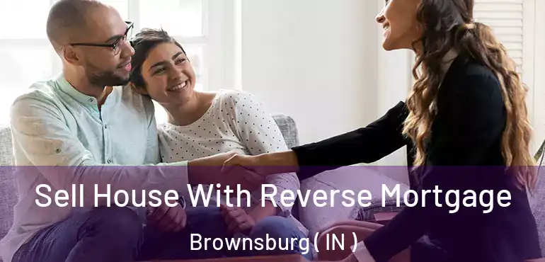  Sell House With Reverse Mortgage Brownsburg ( IN )