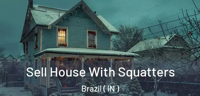 Sell House With Squatters Brazil ( IN )