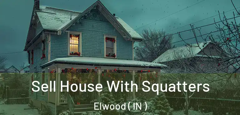  Sell House With Squatters Elwood ( IN )