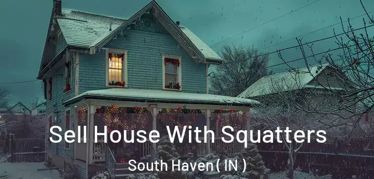  Sell House With Squatters South Haven ( IN )