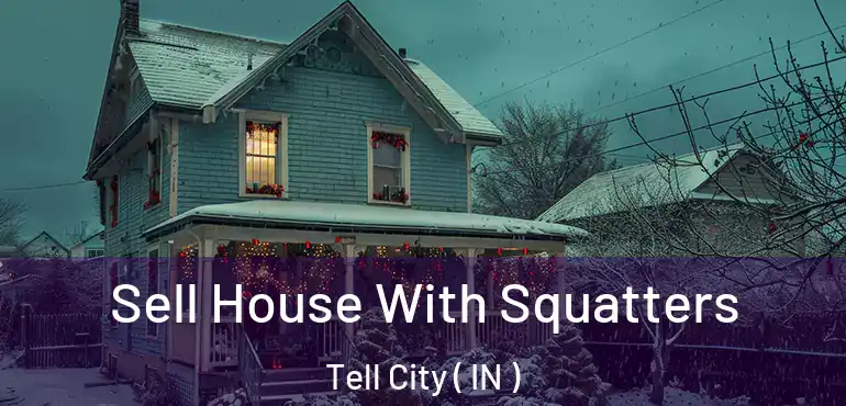  Sell House With Squatters Tell City ( IN )
