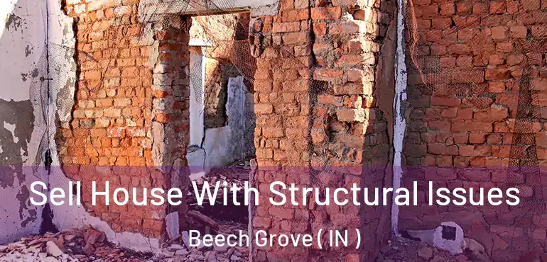  Sell House With Structural Issues Beech Grove ( IN )