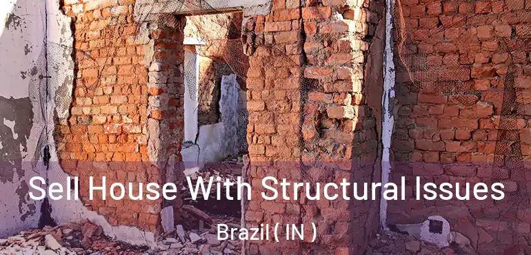 Sell House With Structural Issues Brazil ( IN )
