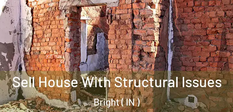  Sell House With Structural Issues Bright ( IN )