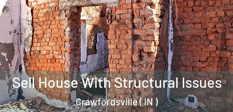 Sell House With Structural Issues Crawfordsville ( IN )