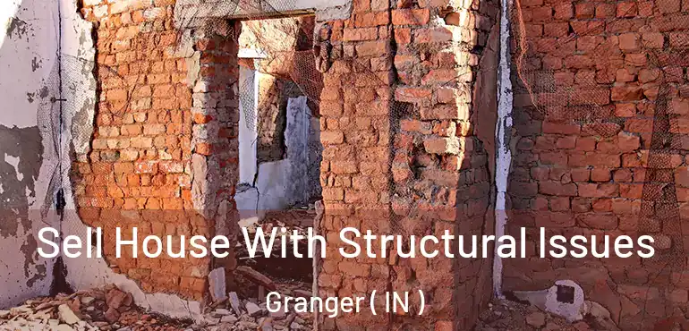 Sell House With Structural Issues Granger ( IN )
