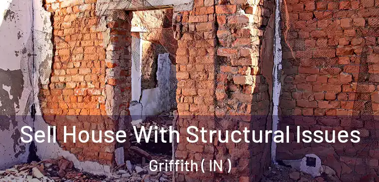 Sell House With Structural Issues Griffith ( IN )