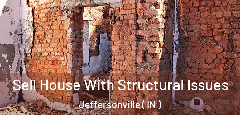 Sell House With Structural Issues Jeffersonville ( IN )