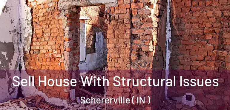Sell House With Structural Issues Schererville ( IN )