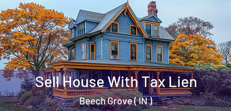  Sell House With Tax Lien Beech Grove ( IN )