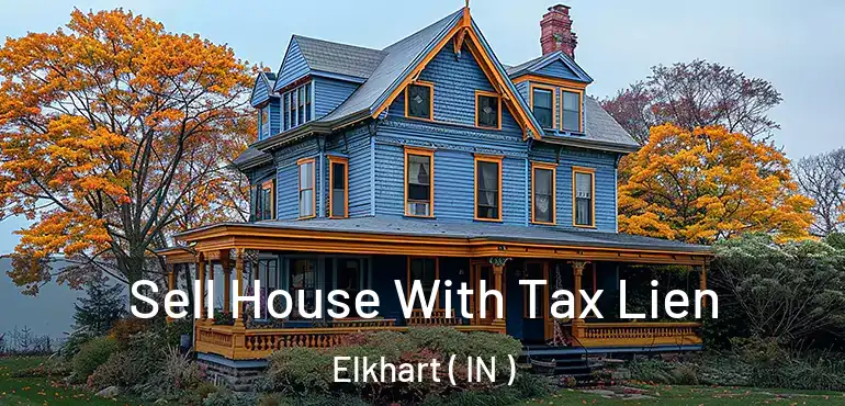  Sell House With Tax Lien Elkhart ( IN )