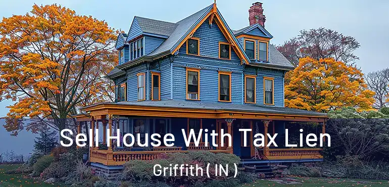 Sell House With Tax Lien Griffith ( IN )
