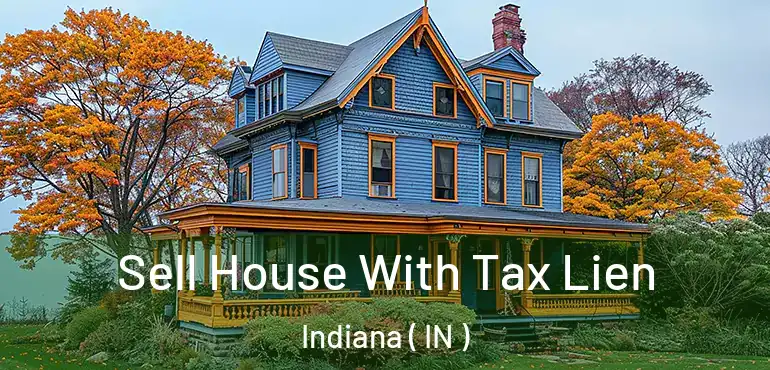  Sell House With Tax Lien Indiana ( IN )