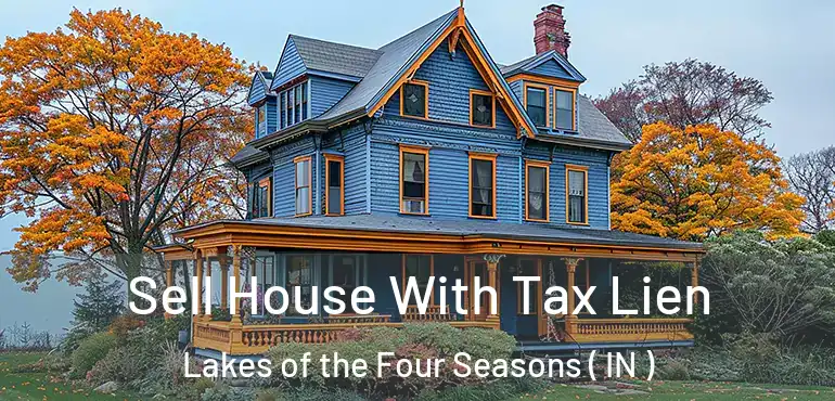 Sell House With Tax Lien Lakes of the Four Seasons ( IN )