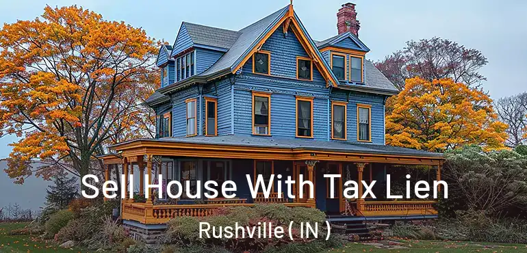 Sell House With Tax Lien Rushville ( IN )