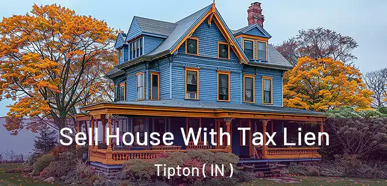  Sell House With Tax Lien Tipton ( IN )